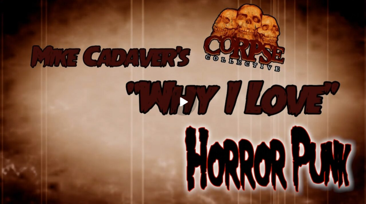 Mike Cadaver’s Why I Love: Horror Punk